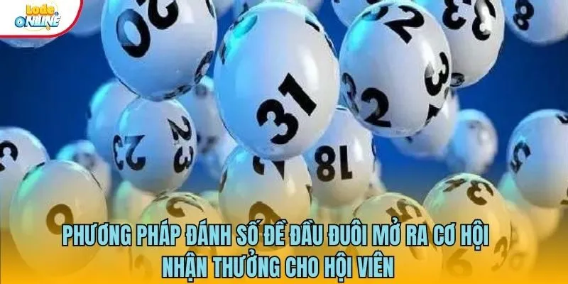 Phương pháp đánh số đề đầu đuôi mở ra cơ hội nhận thưởng cho hội viên