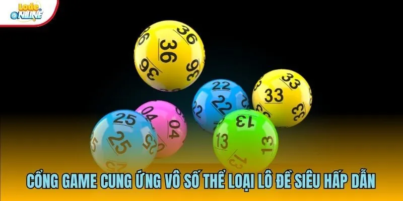 Cổng game cung ứng vô số thể loại lô đề siêu hấp dẫn