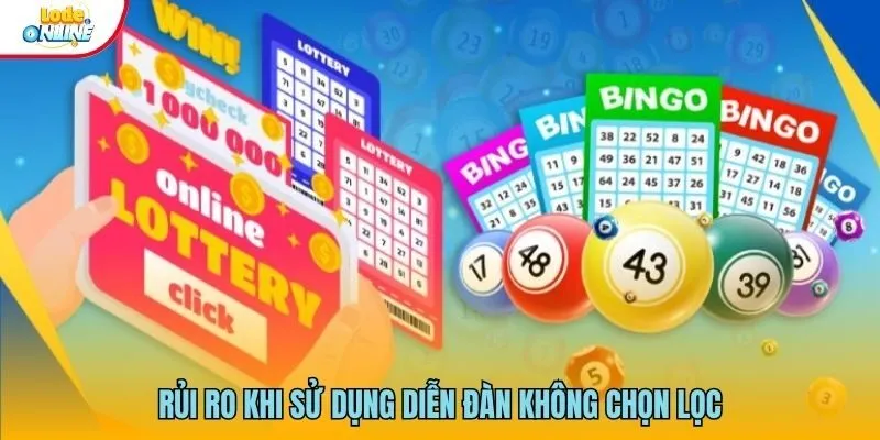 Rủi ro tiềm ẩn khi sử dụng diễn đàn không chọn lọc