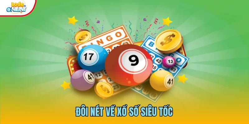 Xổ Số Siêu Tốc Đôi nét xổ số siêu tốc